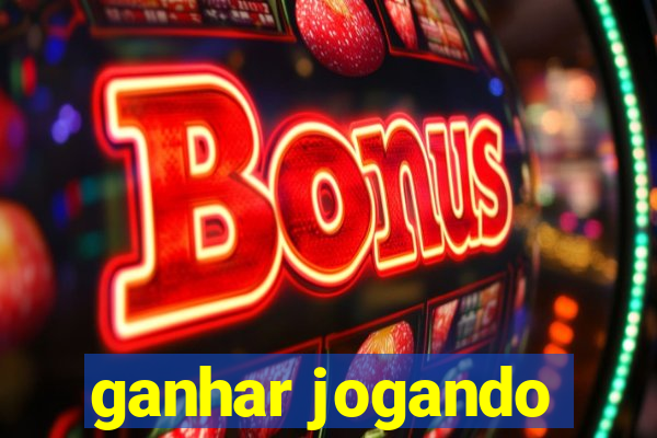 ganhar jogando