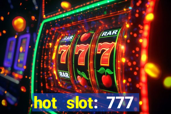 hot slot: 777 crown betano