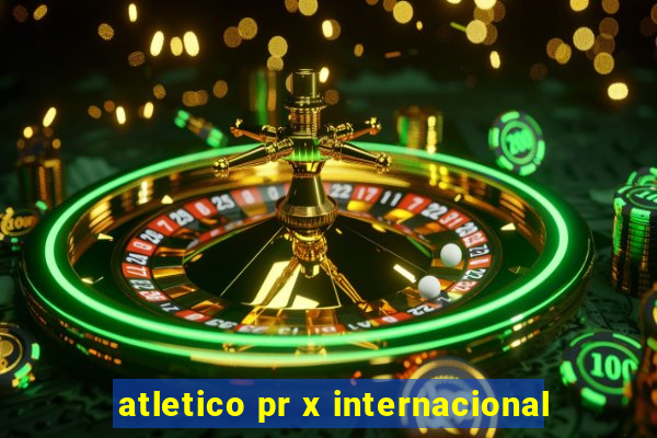 atletico pr x internacional