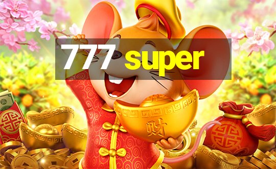 777 super