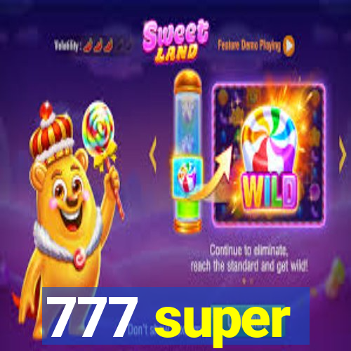 777 super