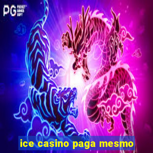 ice casino paga mesmo