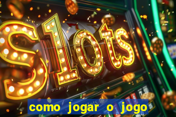 como jogar o jogo do tigrinho