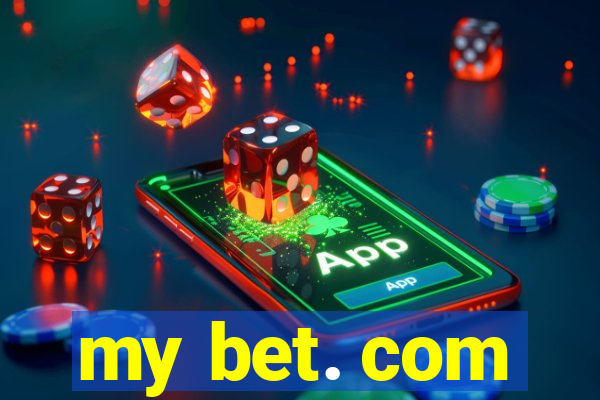 my bet. com