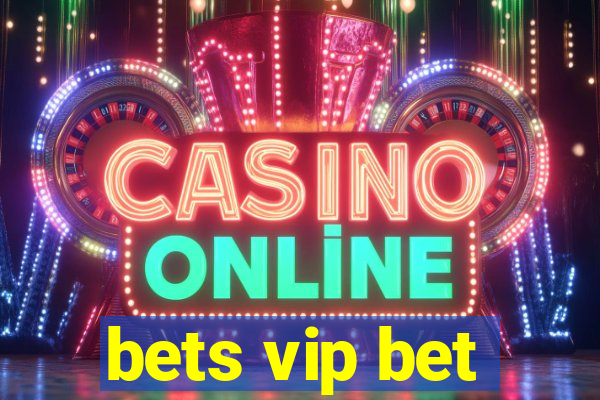 bets vip bet