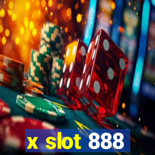 x slot 888