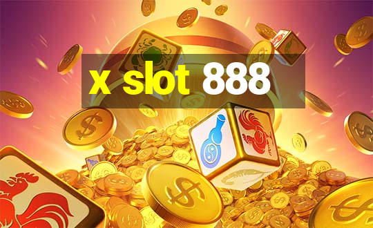 x slot 888