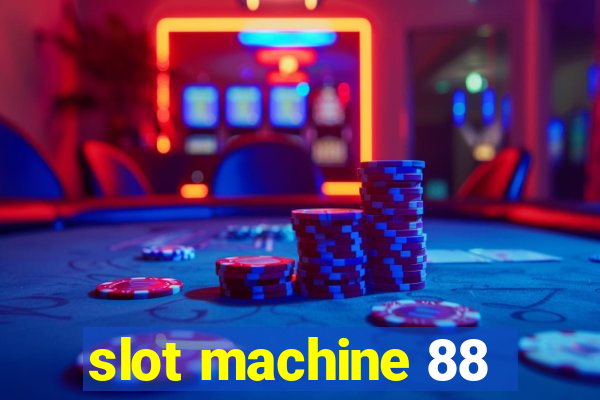 slot machine 88