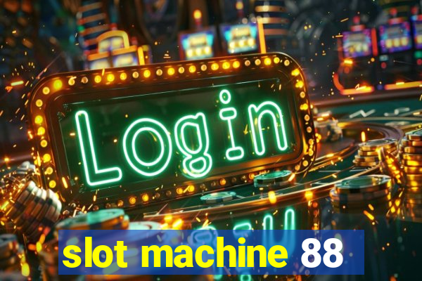 slot machine 88