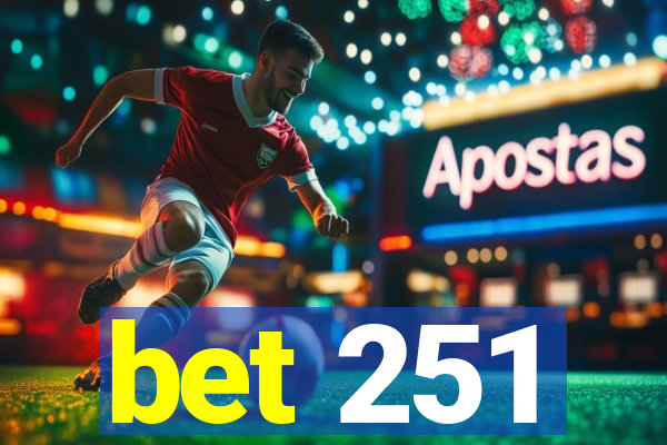 bet 251