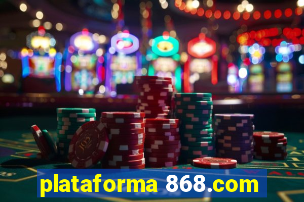 plataforma 868.com