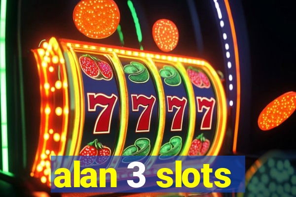 alan 3 slots