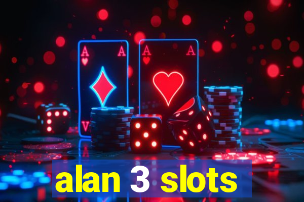 alan 3 slots