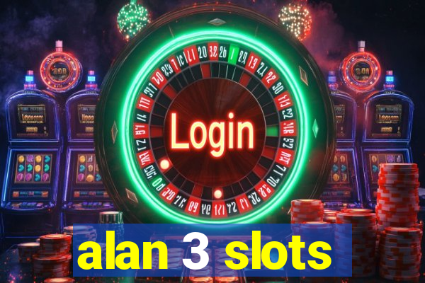 alan 3 slots