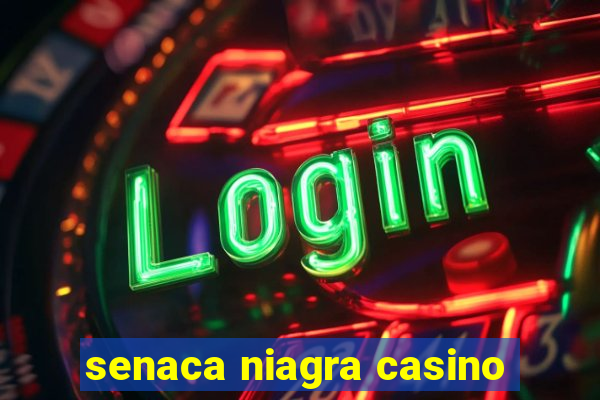 senaca niagra casino