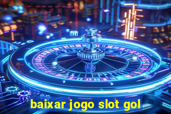 baixar jogo slot gol