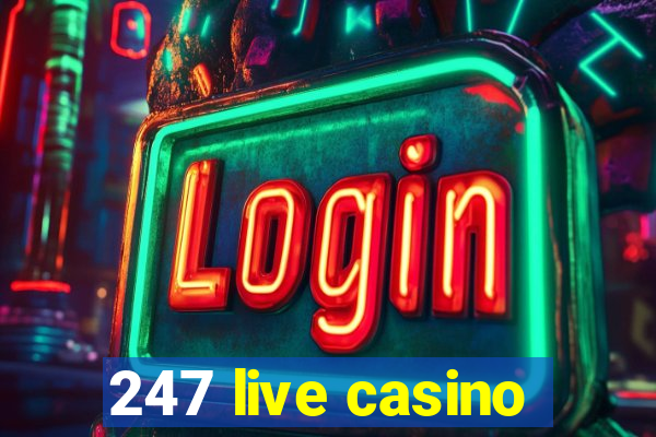 247 live casino