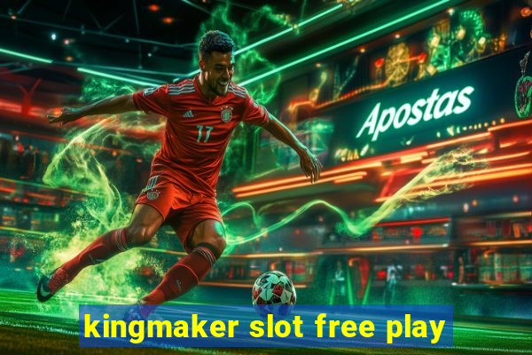 kingmaker slot free play