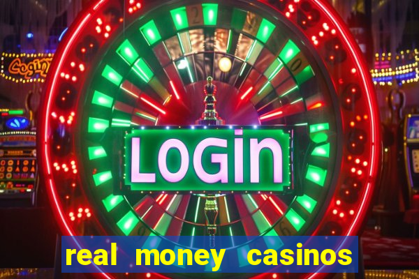 real money casinos online usa