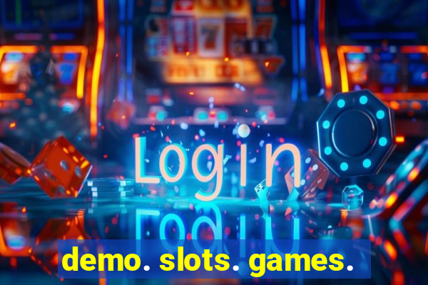 demo. slots. games.