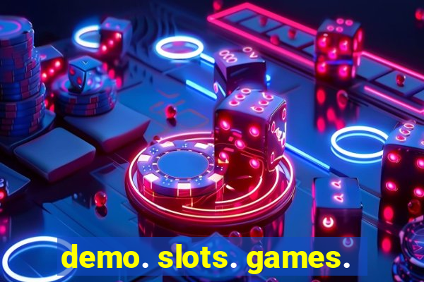 demo. slots. games.