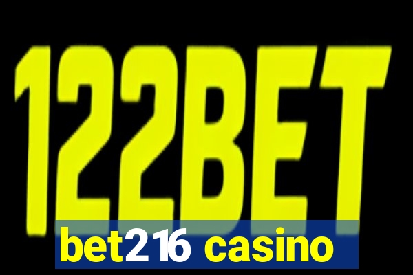 bet216 casino