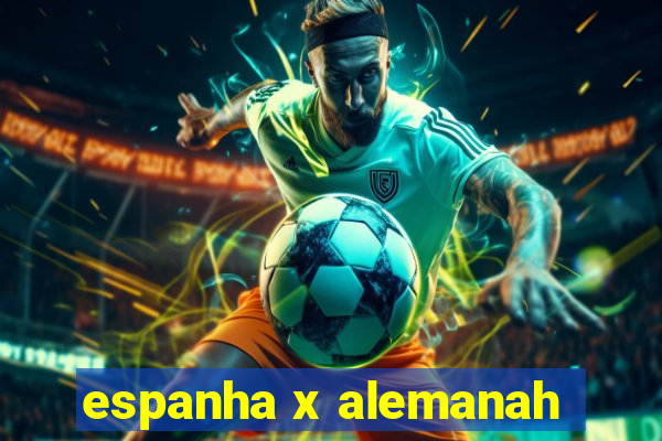 espanha x alemanah