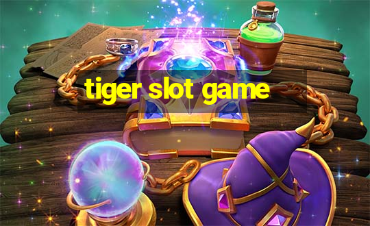 tiger slot game