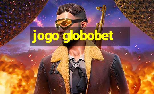 jogo globobet