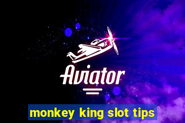 monkey king slot tips