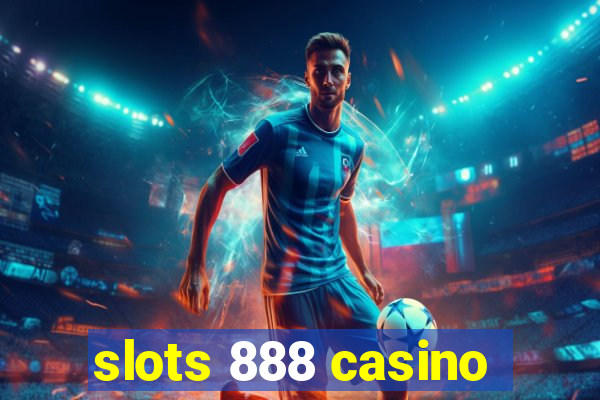 slots 888 casino