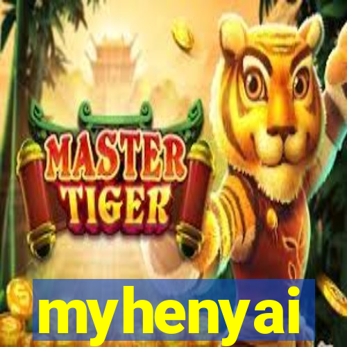 myhenyai