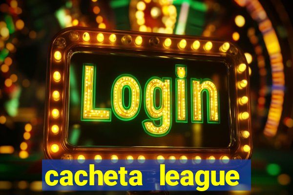 cacheta league brasil atualizado