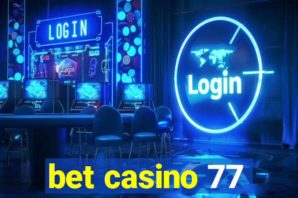 bet casino 77