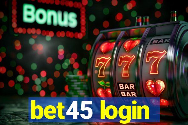 bet45 login