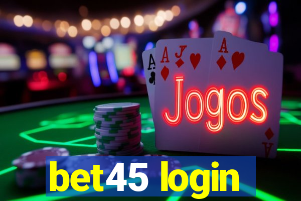 bet45 login