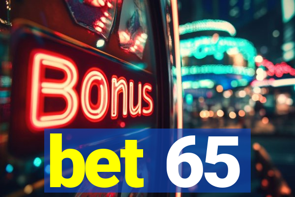 bet 65