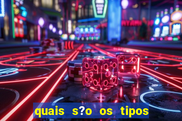 quais s?o os tipos de jogos de azar