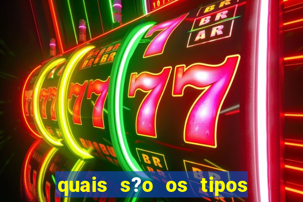 quais s?o os tipos de jogos de azar