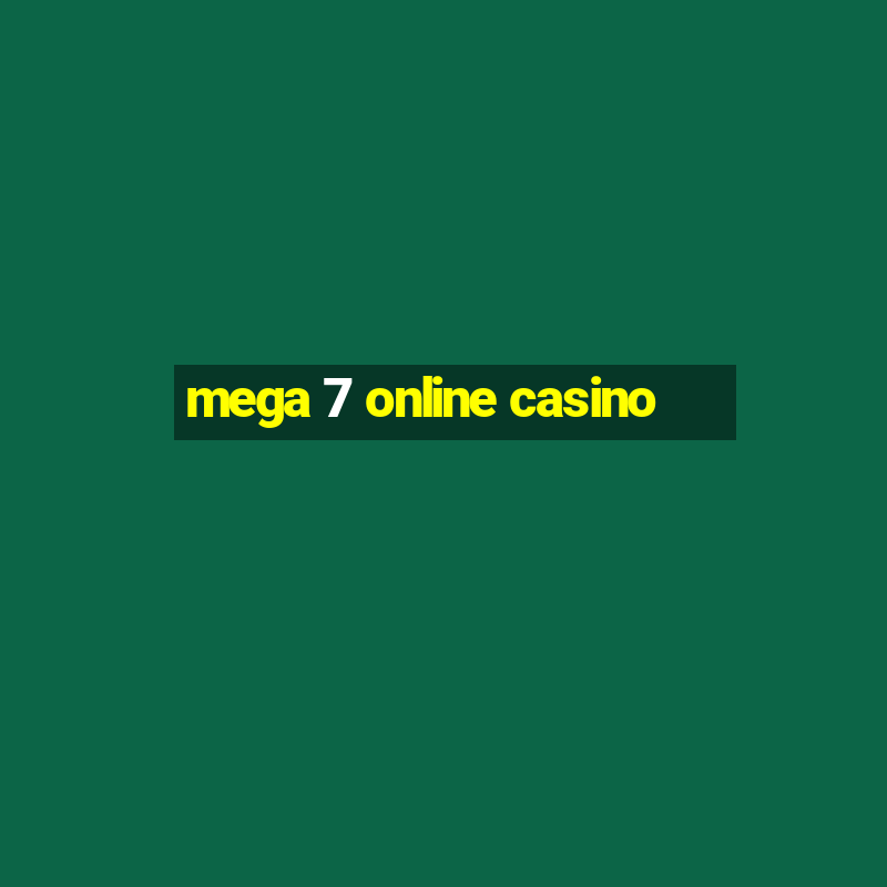 mega 7 online casino