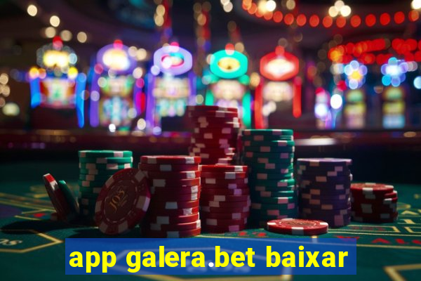 app galera.bet baixar