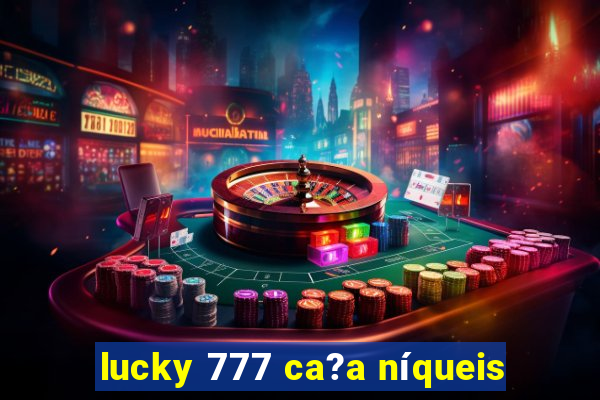 lucky 777 ca?a níqueis