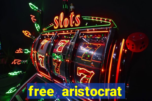 free aristocrat slot games