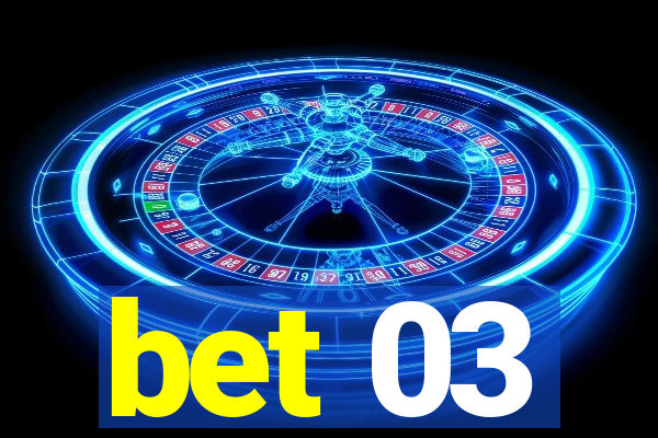 bet 03