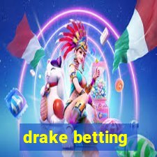 drake betting