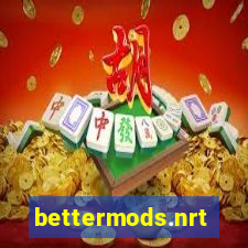 bettermods.nrt