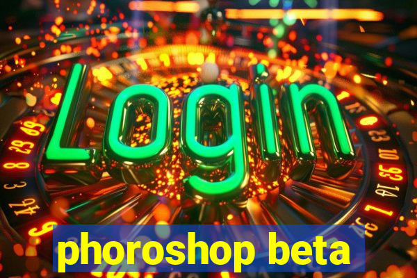 phoroshop beta