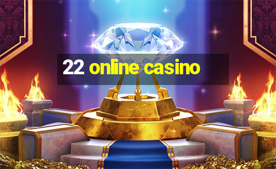 22 online casino