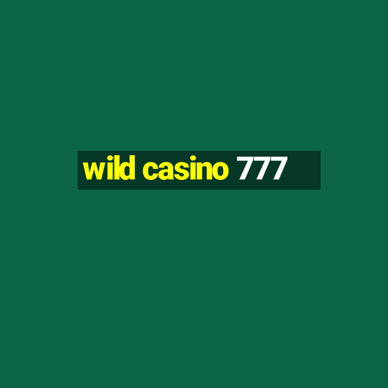 wild casino 777