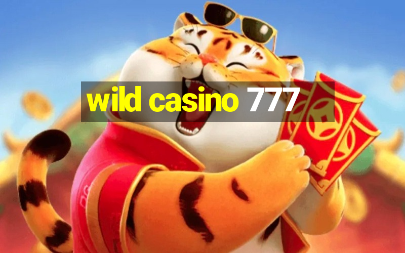 wild casino 777